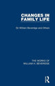 Book cover of: Changes in Family Life (Works of William H. Beveridge). By: William H. Beveridge