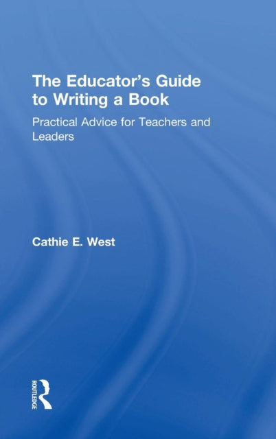 Book cover of: Educator's Guide to Writing a Book. By: Cathie E. West