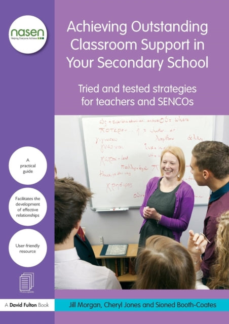 Book cover of: Achieving Outstanding Classroom Support in Your Secondary School. By: Jill Morgan