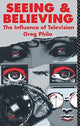 Book cover of: Seeing and Believing. By: Greg Philo