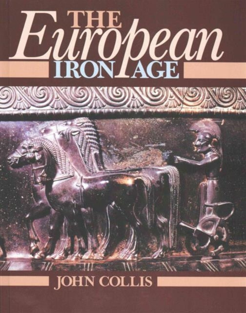 Book cover of: European Iron Age. By: John Collis