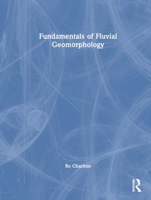 Fundamentals of Fluvial Geomorphology