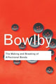 Book cover of: Making and Breaking of Affectional Bonds. By: John Bowlby