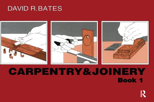 Book cover of: Carpentry and Joinery Book 1. By: David R. Bates