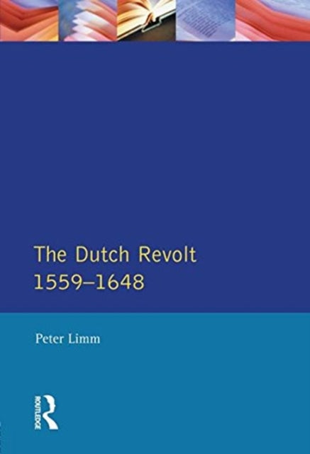 Book cover of: Dutch Revolt 1559 - 1648. By: P. Limm