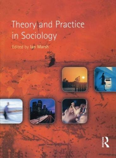 Book cover of: Theory and Practice in Sociology. By: Ian Marsh