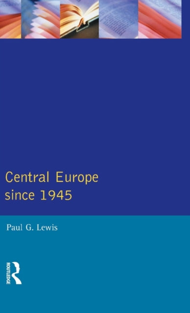 Book cover of: Central Europe Since 1945. By: Lewis, Paul G.