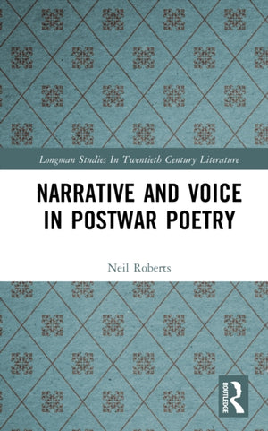 Narrative and Voice in Postwar Poetry
