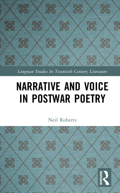 Narrative and Voice in Postwar Poetry