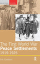 Book cover of: First World War Peace Settlements, 1919-1925. By: Erik Goldstein