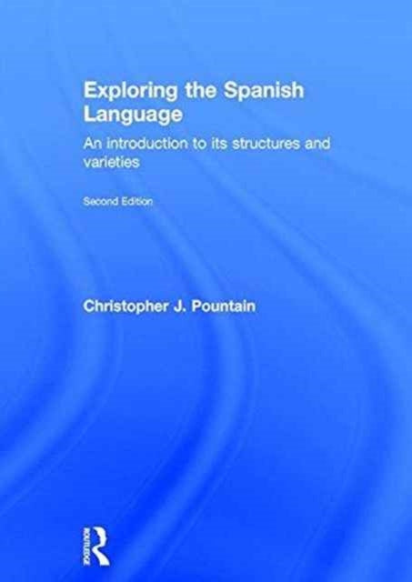 Book cover of: Exploring the Spanish Language. By: Christopher Pountain