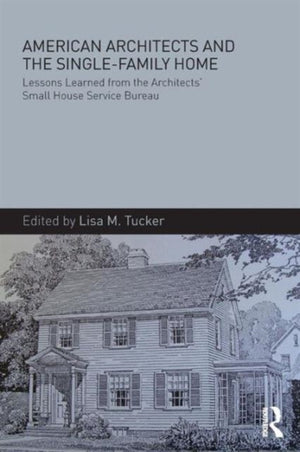 American Architects and the Single-Family Home
