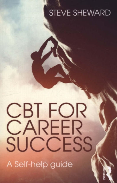 Book cover of: CBT for Career Success. By: Steve Sheward