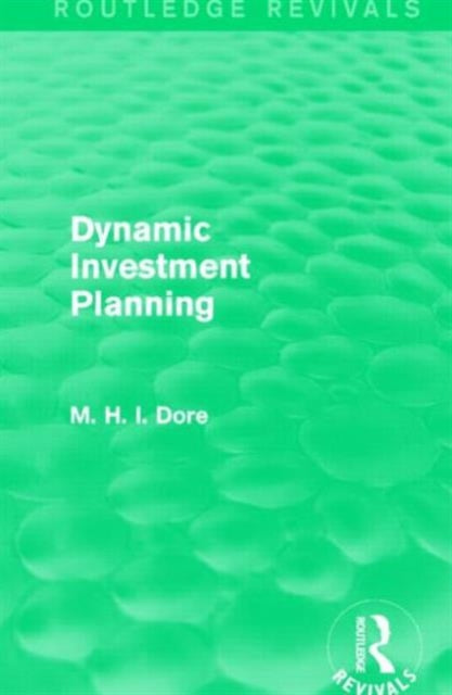 Dynamic Investment Planning (Routledge Revivals)