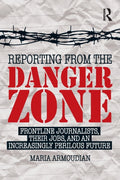 Reporting from the Danger Zone