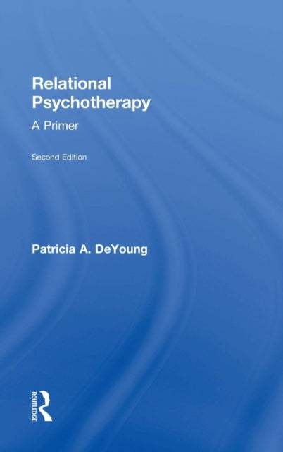 Book cover of: Relational Psychotherapy. By: Patricia A. DeYoung