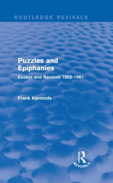 Book cover of: Puzzles and Epiphanies (Routledge Revivals). By: Frank Kermode