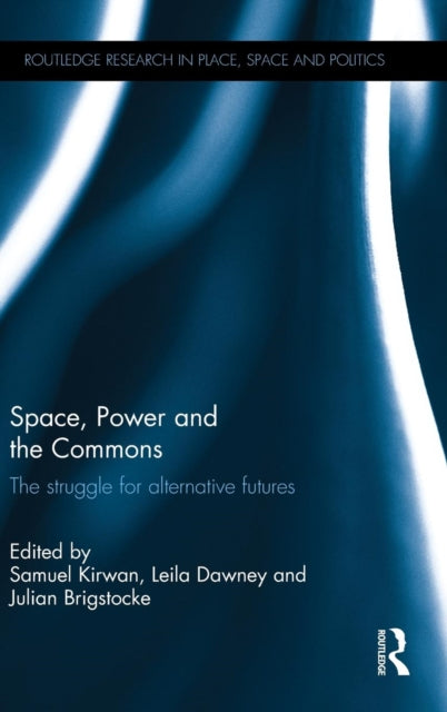 Book cover of: Space, Power and the Commons. By: Samuel Kirwan