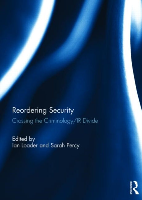Book cover of: Reordering Security. By: Ian Loader