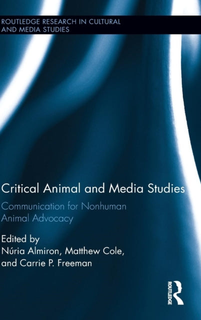 Book cover of: Critical Animal and Media Studies. By: Núria Almiron
