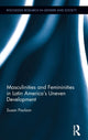 Book cover of: Masculinities and Femininities in Latin America's Uneven Development. By: Susan Paulson