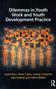 Book cover of: Dilemmas in Youth Work and Youth Development Practice. By: Laurie Ross