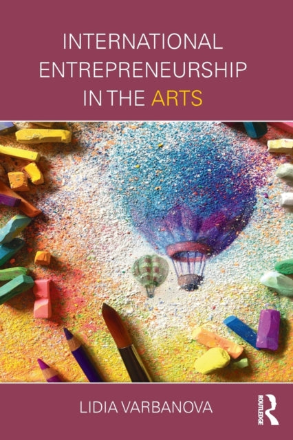 Book cover of: International Entrepreneurship in the Arts. By: Lidia Varbanova