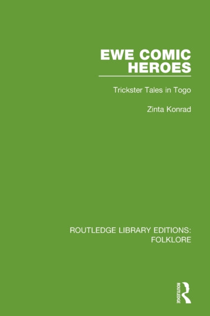 Book cover of: Ewe Comic Heroes (RLE Folklore). By: Zinta Konrad