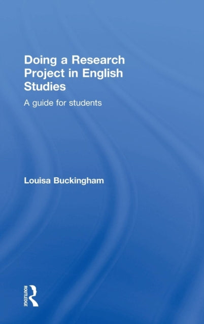 Book cover of: Doing a Research Project in English Studies. By: Louisa Buckingham