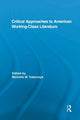 Book cover of: Critical Approaches to American Working-Class Literature