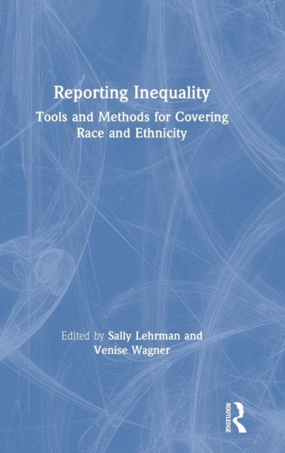 Book cover of: Reporting Inequality. By: Venise Wagner