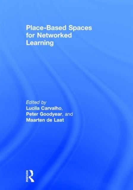 Book cover of: Place-Based Spaces for Networked Learning. By: Albena Azmanova