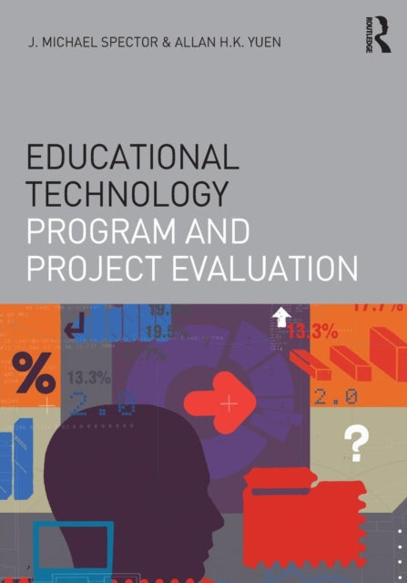 Book cover of: Educational Technology Program and Project Evaluation. By: J. Michael Spector