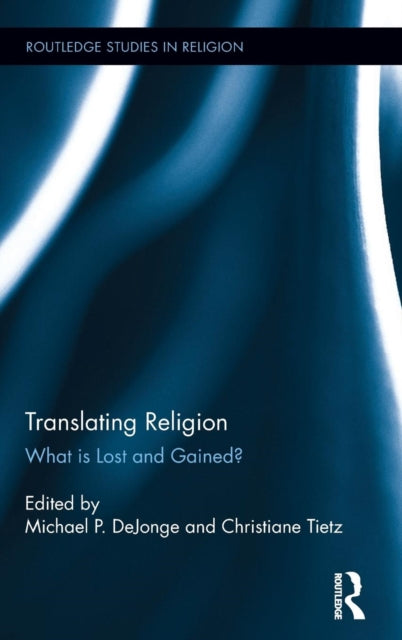Book cover of: Translating Religion. By: Michael DeJonge