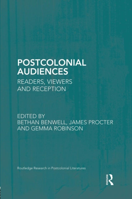 Book cover of: Postcolonial Audiences. By: Bethan Benwell
