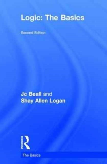 Book cover of: Logic: The Basics. By: Jc Beall