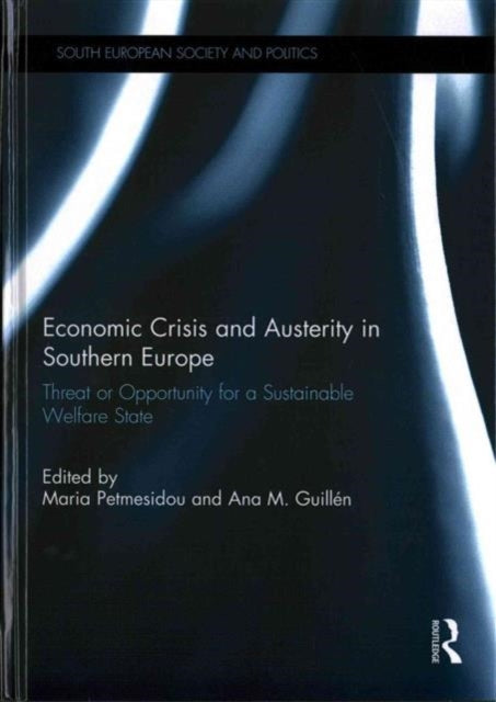 Book cover of: Economic Crisis and Austerity in Southern Europe. By: Maria Petmesidou