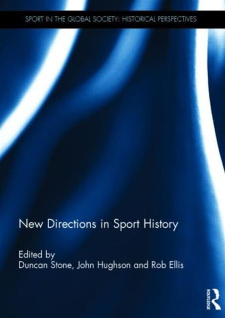 Book cover of: New Directions in Sport History. By: Duncan Stone