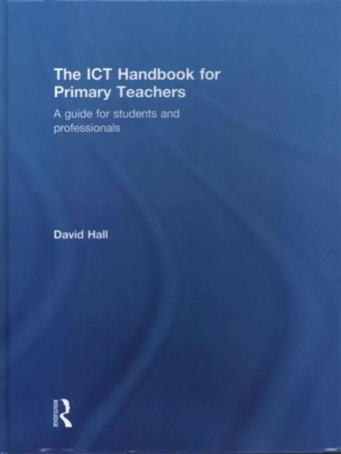 Book cover of: ICT Handbook for Primary Teachers. By: David Hall