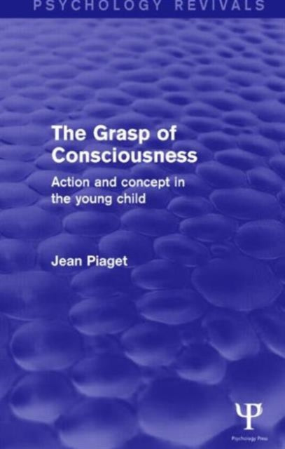 Book cover of: Grasp of Consciousness (Psychology Revivals). By: Jean Piaget