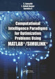 Book cover of: Computational Intelligence Paradigms for Optimization Problems Using MATLAB®/SIMULINK®. By: S. Sumathi