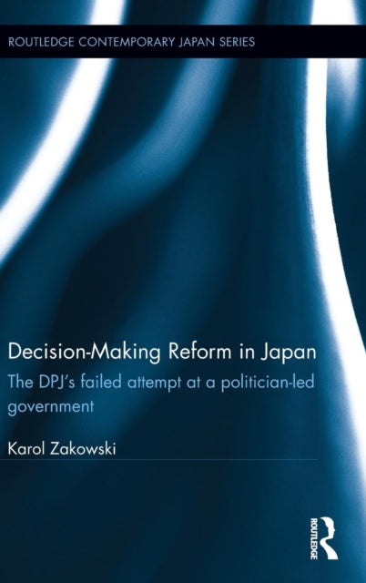 Book cover of: Decision-Making Reform in Japan. By: Karol Zakowski