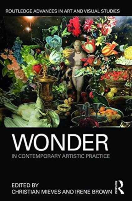Book cover of: Wonder in Contemporary Artistic Practice. By: Christian Mieves