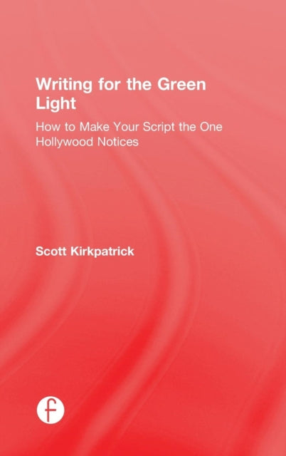 Book cover of: Writing for the Green Light. By: Scott Kirkpatrick
