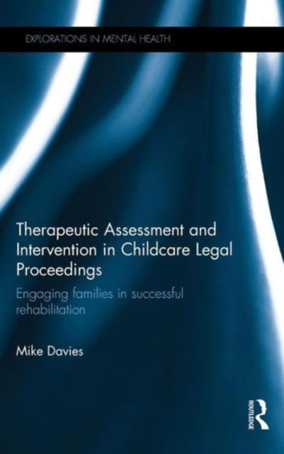 Book cover of: Therapeutic Assessment and Intervention in Childcare Legal Proceedings. By: Mike Davies