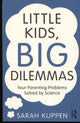 Book cover of: Little Kids, Big Dilemmas. By: Sarah Kuppen