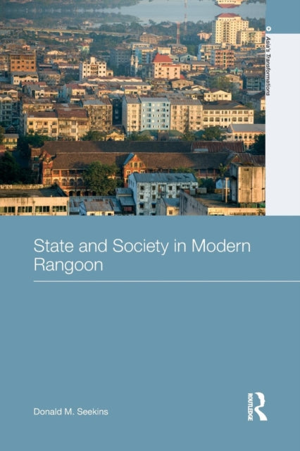 Book cover of: State and Society in Modern Rangoon. By: Donald M. Seekins