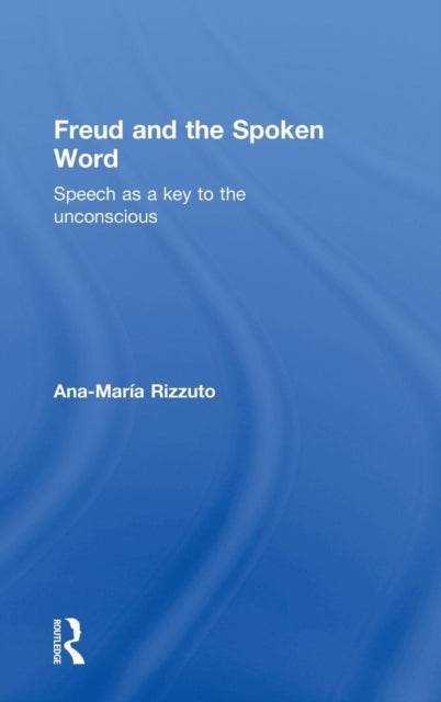 Book cover of: Freud and the Spoken Word. By: Ana-Maria Rizzuto