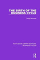 Book cover of: Birth of the Business Cycle (RLE: Business Cycles). By: Philip E. Mirowski