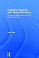 Book cover of: Engaging Students with Music Education. By: Pete Dale